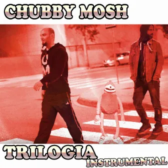 Trilogía (Instrumental) by CHUBBY MOSH