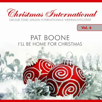 Christmas International, Vol. 6 (I'll Be Home for Christmas) by Pat Boone