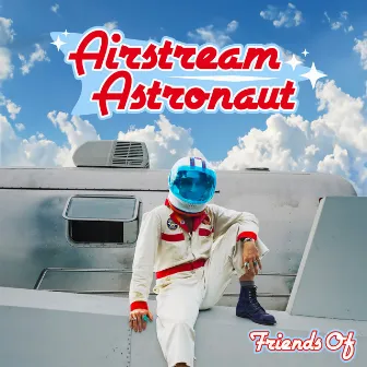 Airstream Astronaut by Friends Of