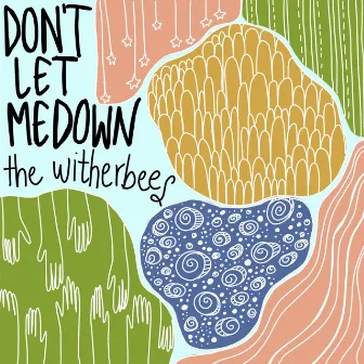 Don't Let Me Down by The Witherbees