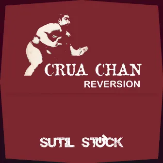 Crua Chan Reversion by Sutil Stock