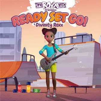 Ready Set Go! by Divi Roxx Kids