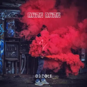 Bang Bang by DJ Zole