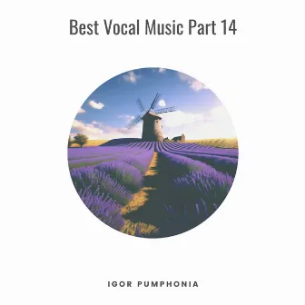 Best Vocal Music Part 14 by Igor Pumphonia