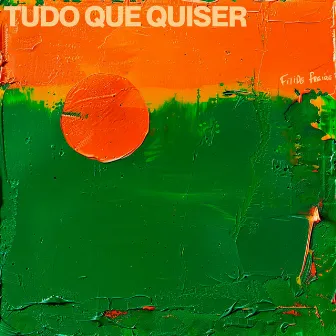 Tudo Que Quiser by Filipe Freire