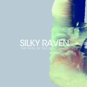 The Path of the Silky Raven by Silky Raven