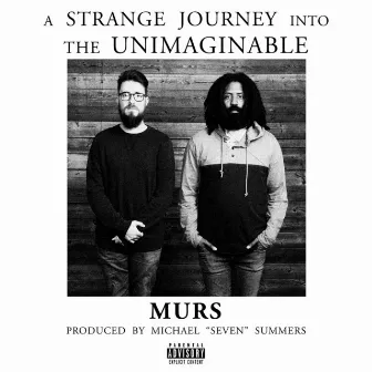 A Strange Journey Into the Unimaginable by Murs