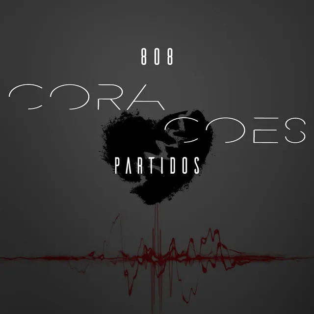 808 & Corações Partidos