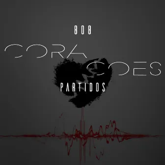 808 & Corações Partidos by VX