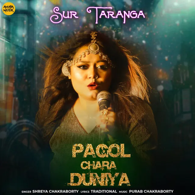 Pagol Chara Duniya - From "Sur Taranga"