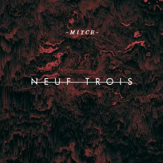 Neuf-Trois by Mitch