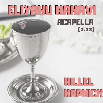 Eliyahu Hanavi (Acappella) by Hillel Kapnick