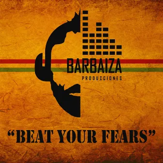 Beat Your Fears by Barbaiza