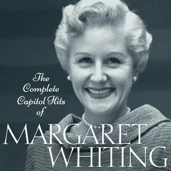 The Complete Capitol Hits Of Margaret Whiting by Margaret Whiting