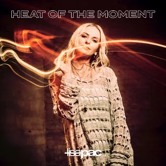 Heat Of The Moment - EP by Lisa Pac