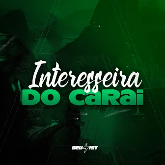 Interesseira do Carai by DJ Luiz Martins