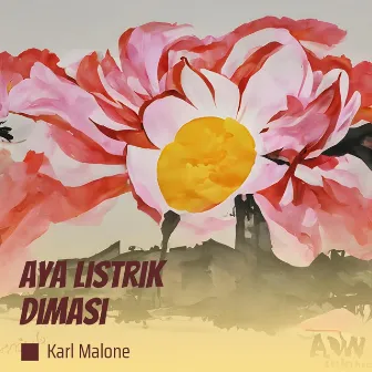 aya listrik dimasi by Karl Malone