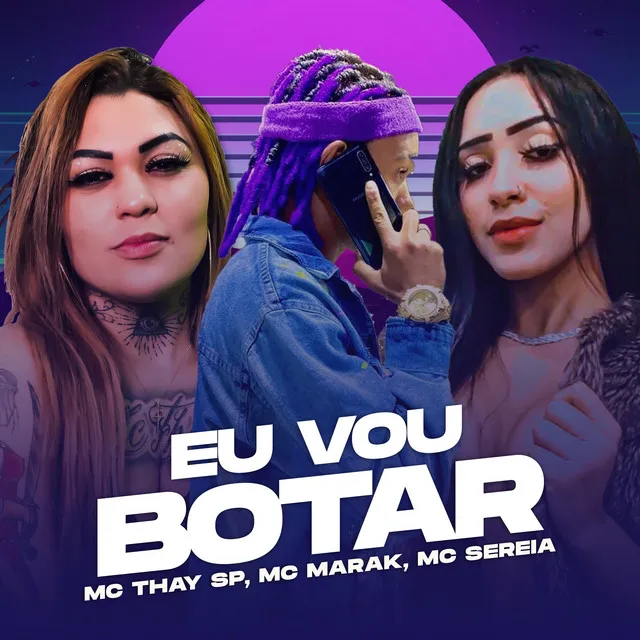 Eu Vou Botar