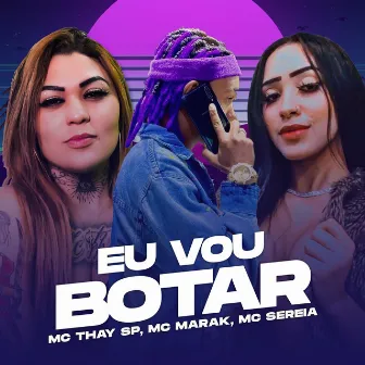 Eu Vou Botar by MC Sereia