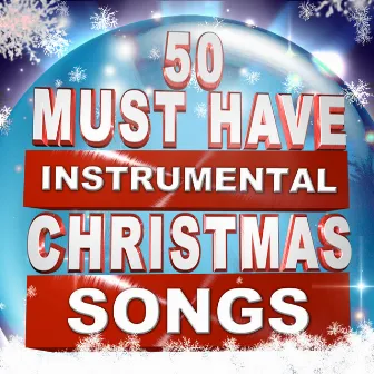 50 Must Have Instrumental Christmas Songs by Unknown Artist