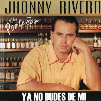 Ya No Dudes de Mi by Jhonny Rivera