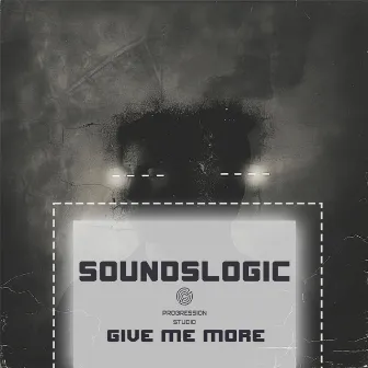 Give Me More by Soundslogic