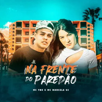 Na Frente do Paredão by MC TBK