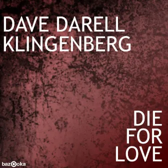 Die For Love by Klingenberg