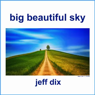 Big Beautiful Sky by Jeff Dix