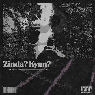 Zinda? Kyun? by Ace FTW