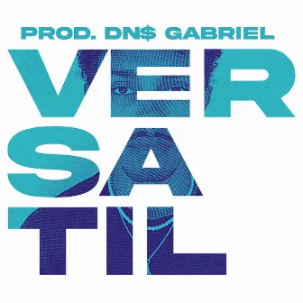 Versátil by DN$ Gabriel