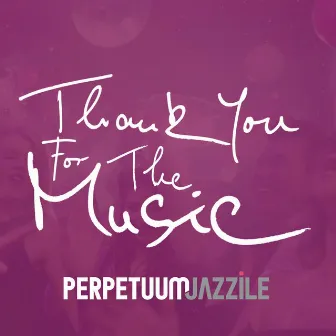 Thank You for the Music by Perpetuum Jazzile