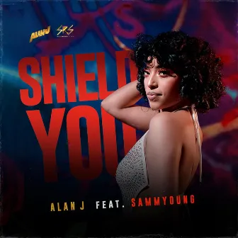 Shield You by Alan J