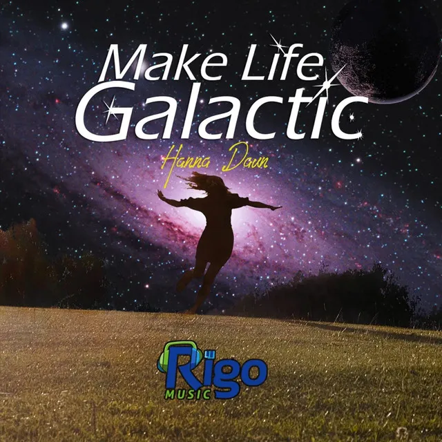 Make Life Galactic