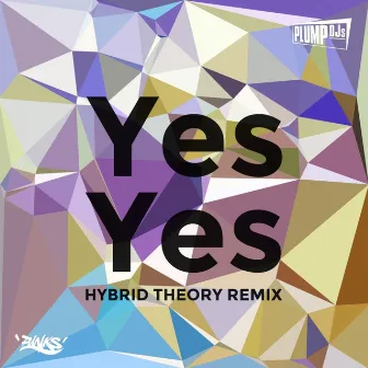 Yes Yes (Hybrid Theory Remix) by 