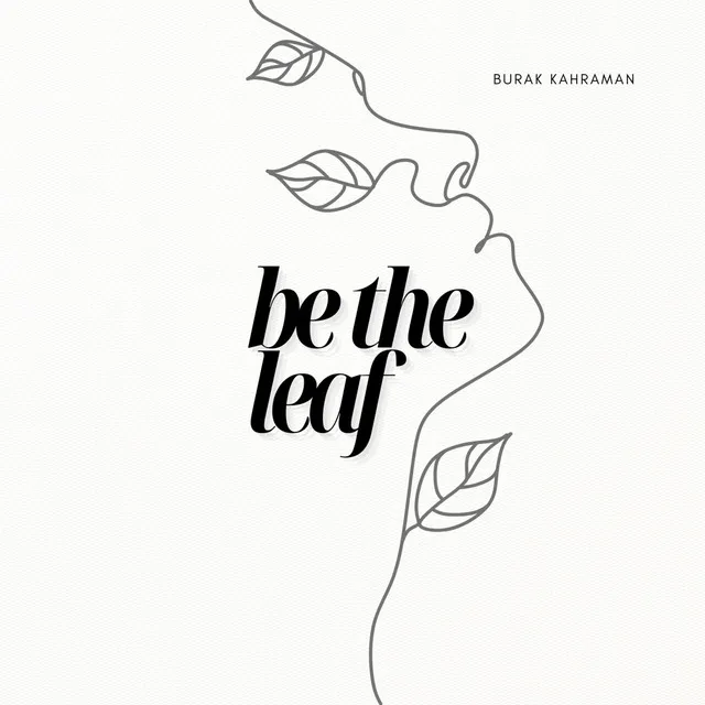 Be the Leaf