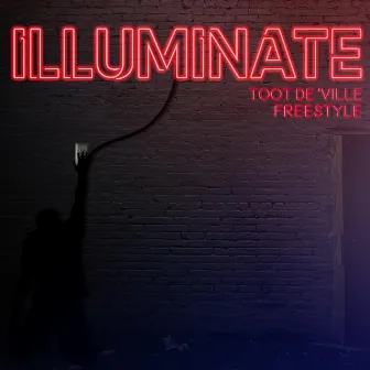 Illuminate (Freestyle) [feat. Toot De' Ville] by Plato III