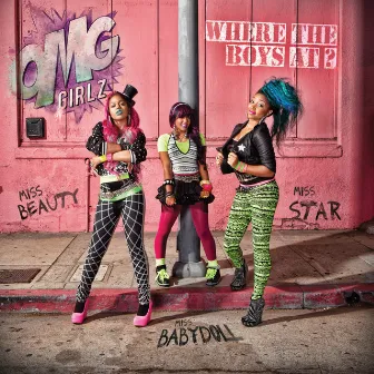 Where The Boys At? by The OMG Girlz