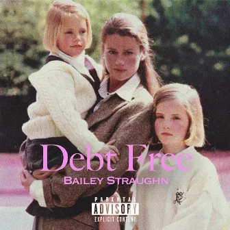 Debt Free by Bailey Straughn