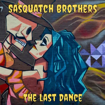 The Last Dance by Sasquatch Brothers