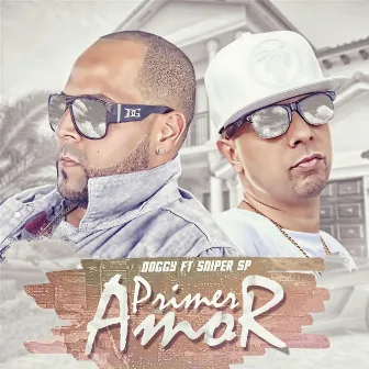 Primer Amor (feat. Sniper SP) by Doggy