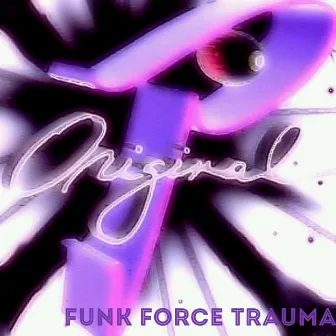 Funk Force Trauma by Original P