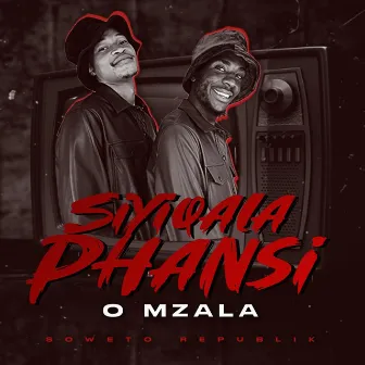 SiyiQala Phansi by O Mzala