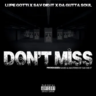 Don't Miss (feat. Sav Did It & Da Gutta Soul) by Lupe Gotti