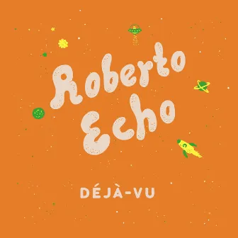 Déjà-vu by Roberto Echo