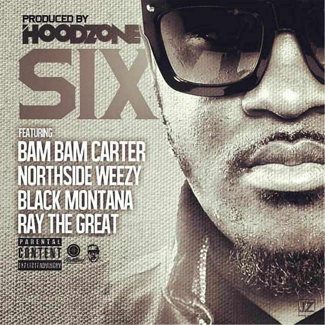 Six (feat. Bam Bam Carter, Northside Weezy, Black Montana & Ray the Great)