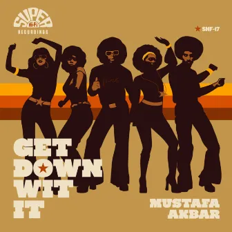 Get Down Wit It by Mustafa Akbar