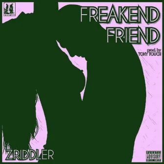 Freakend Friend by ZRiddler