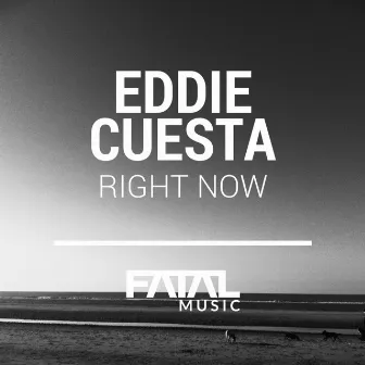 Right Now by Eddie Cuesta