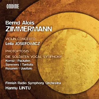 Zimmermann: Violin Concerto, Photoptosis, Die Soldaten Vocal Symphony by Bernd Alois Zimmermann